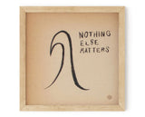 Surf Art Print "Nothing Else Matters"