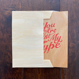 Lettering Art Print on Wood "You Are Just My Type"